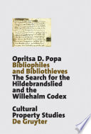 Bibliophiles and bibliothieves the search for the Hildebrandslied and the Willehalm Codex /