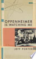 Oppenheimer is watching me a memoir /