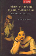 Women and authority in early modern Spain the peasants of Galicia /