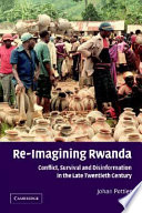 Re-imagining Rwanda conflict, survival and disinformation in the late twentieth century /