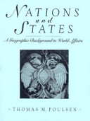 Nations and states : a geographic background to world affairs /