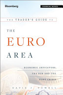 The trader's guide to the euro area : economic indicators, the ECB and the euro crisis /