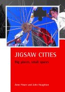 Jigsaw cities big places, small spaces /