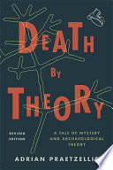 Death by theory a tale of mystery and archaeological theory /