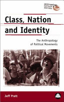 Class, nation, and identity the anthropology of political movements /