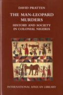 The man-leopard murders history and society in colonial Nigeria /