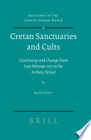 Cretan sanctuaries and cults continuity and change from Late Minoan IIIC to the Archaic period /