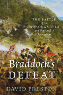 Braddock's Defeat : the Battle of the Monongahela and the road to revolution /