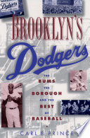 Brooklyn's Dodgers the bums, the borough, and the best of baseball, 1947-1957 /