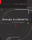 Design elements, form & space a graphic style manual for understanding structure and design /