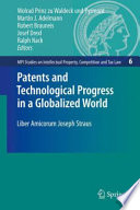 Patents and Technological Progress in a Globalized World Liber Amicorum Joseph Straus /