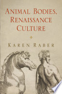 Animal bodies, Renaissance culture /