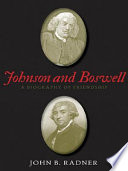 Johnson and Boswell a biography of friendship /