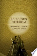 Religious freedom Jefferson's legacy, America's creed /