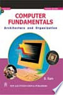 Computer fundamentals architecture and organisation /