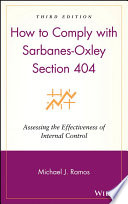 How to comply with Sarbanes-Oxley Section 404 assessing the effectiveness of internal control /