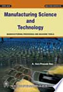 Manufacturing science and technology manufacturing processes and machine tools /