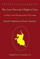 The Gesta Tancredi of Ralph of Caen a history of the Normans on the First Crusade /
