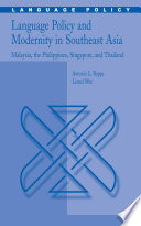 Language Policy and Modernity in Southeast Asia Malaysia, the Philippines, Singapore, and Thailand /