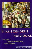 Transcendent individual towards a literary and liberal anthropology /