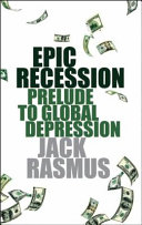 Epic recession prelude to global depression /