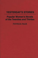 Yesterday's stories popular women's novels of the twenties and thirties /