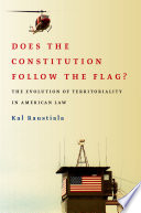 Does the constitution follow the flag? the evolution of territoriality in American law /
