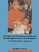 Strategies for teaching at-risk and handicapped infants and toddlers : a transdisciplinary approach /