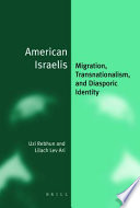 American Israelis migration, transnationalism, and diasporic identity /