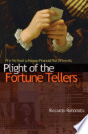 Plight of the fortune tellers why we need to manage financial risk differently /