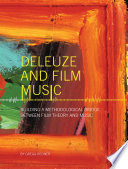 Deleuze and film music building a methodological bridge between film theory and music /