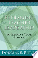 Reframing teacher leadership to improve your school