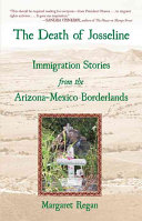 The death of Josseline immigration stories from the Arizona-Mexico borderlands /