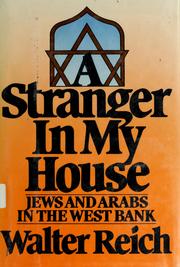 A stranger in my house : Jews and Arabs in the West Bank /