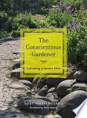 The conscientious gardener cultivating a garden ethic /