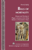 Bills of mortality : disease and destiny in plague literature from early modern to postmodern times /