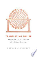 Translating empire emulation and the origins of political economy /