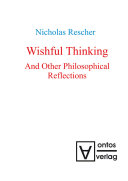 Wishful thinking and other philosophical reflections