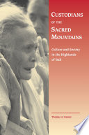 Custodians of the sacred mountains culture and society in the highlands of Bali /