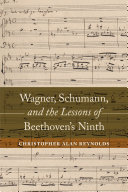 Wagner, Schumann, and the lessons of Beethoven's Ninth /