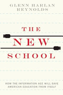 The new school : how the information age will save American education from itself /