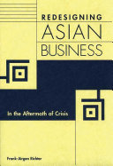 Redesigning Asian business in the aftermath of crisis /
