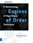 Engines of Order : A Mechanology of Algorithmic Techniques /