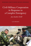 Civil-military cooperation in response to a complex emergency just another drill? /