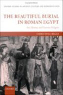The beautiful burial in Roman Egypt art, identity, and funerary religion /