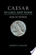 Caesar in Gaul and Rome war in words /
