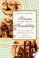 Science in the age of sensibility the sentimental empiricists of the French enlightment /