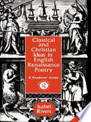 Classical and Christian ideas in English Renaissance poetry a student's guide /