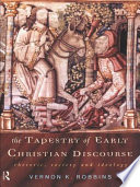 The tapestry of early Christian discourse rhetoric, society and ideology /