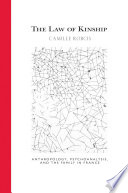 The law of kinship anthropology, psychoanalysis, and the family in France /